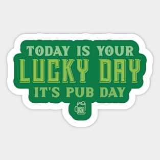 Today is your lucky day, It's pub day Sticker